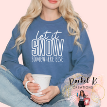 Load image into Gallery viewer, Let It Snow…Somewhere Else!