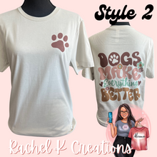 Load image into Gallery viewer, Dogs Make Everything Better