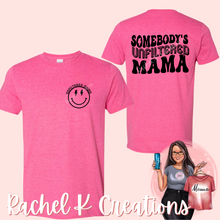 Load image into Gallery viewer, Somebody's Unfiltered Mama - Black print