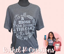 Load image into Gallery viewer, It's All A Mess