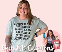 Load image into Gallery viewer, I don’t have RBF. I’m a bitch who needs rest 🤷🏻♀️