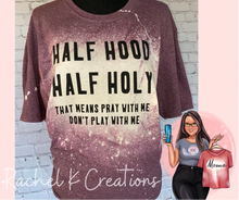 Load image into Gallery viewer, Half Hood Half Holy ๐