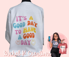 Load image into Gallery viewer, It’s a good day to have a good day