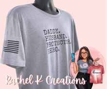 Load image into Gallery viewer, Daddy. Husband. Protector. Hero.