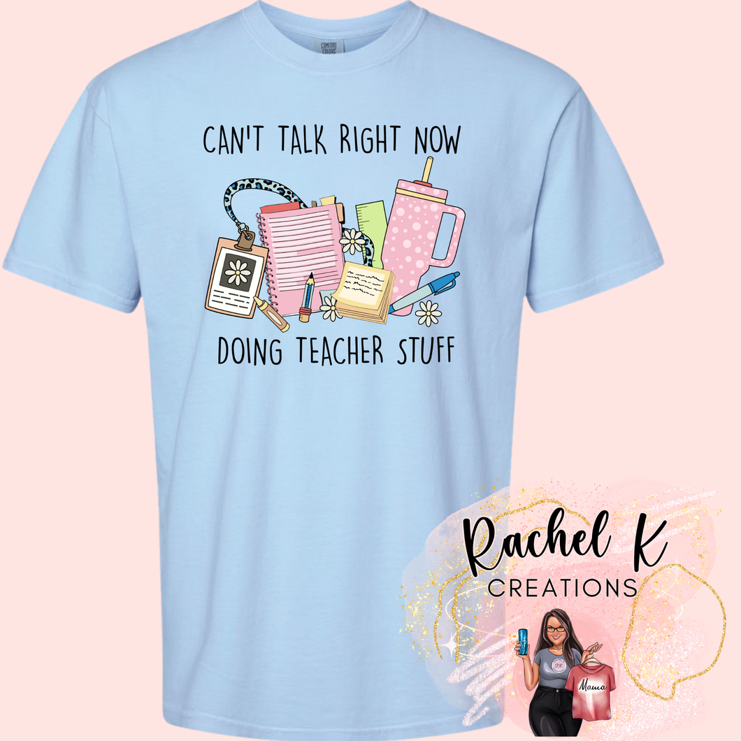 Can’t Talk Right Now Doing Teacher Stuff
