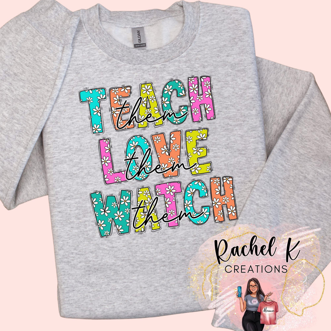 Teach Them, Love Them, Watch Them