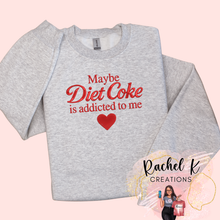 Load image into Gallery viewer, Embroidered Maybe Diet Coke is addicted to me
