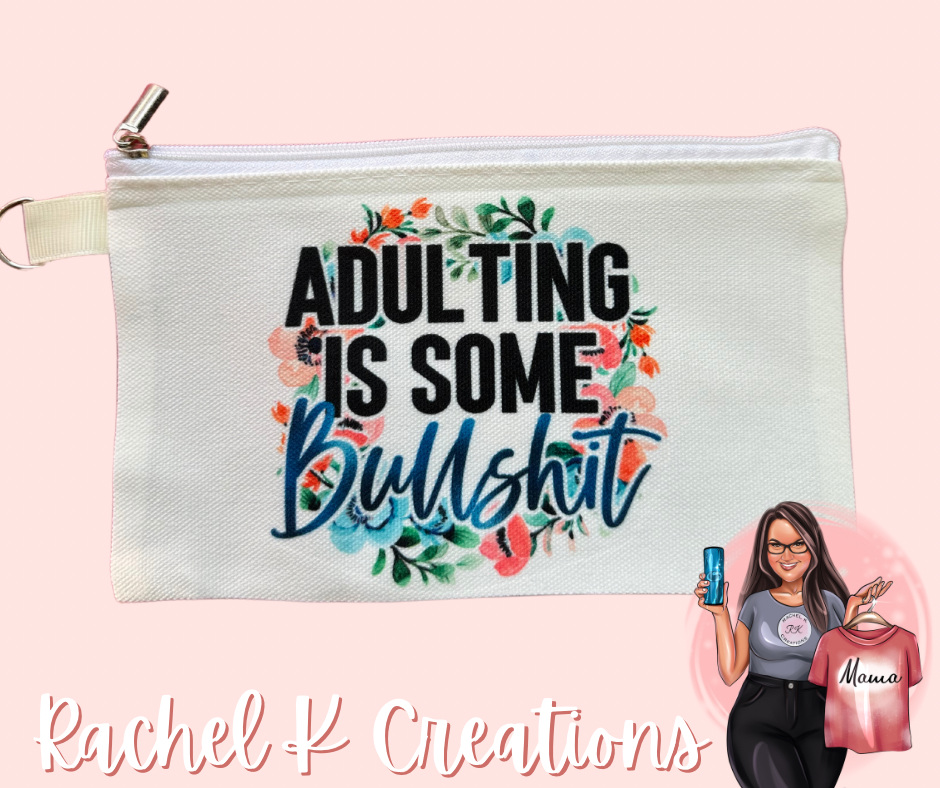 Adulting is some BS zippered pouch