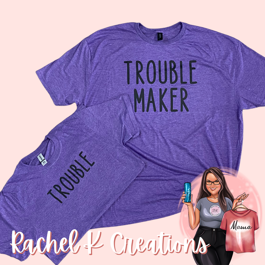 Trouble & trouble maker